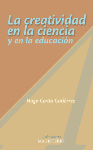 LA CREATIVIDAD EN LA CIENCIA Y EN LA EDUCACIÓN