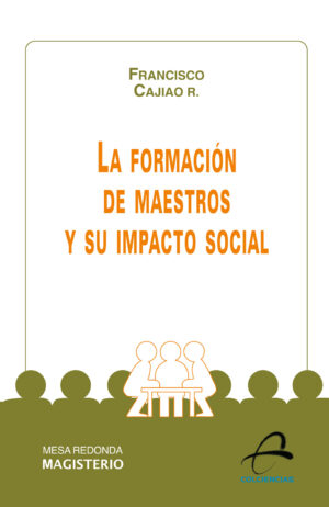 LA FORMACIÓN DE MAESTROS Y SU IMPACTO SOCIAL