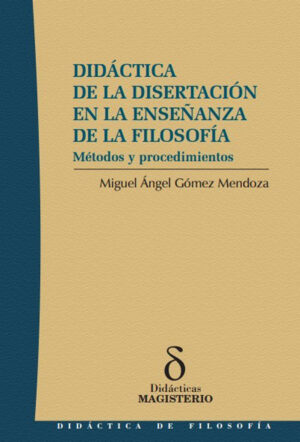 DIDÁCTICA DE LA DISERTACIÓN EN LA ENSEÑANZA DE LA FILOSOFÍA