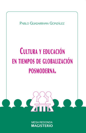 CULTURA Y EDUCACIÓN EN TIEMPOS DE GLOBALIZACIÓN POSMODERNA