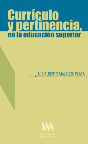 CURRÍCULO Y PERTINENCIA, EN LA EDUCACIÓN SUPERIOR