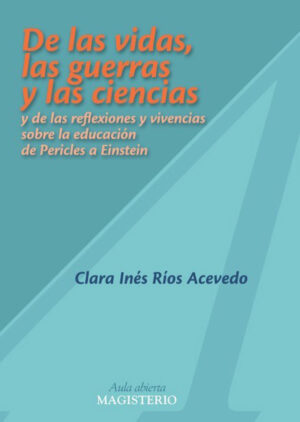 DE LAS VIDAS, LAS GUERRAS Y LAS CIENCIAS