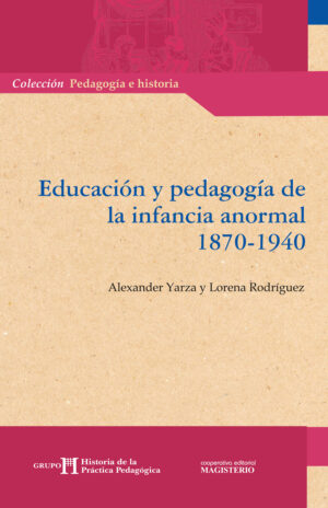 EDUCACIÓN Y PEDAGOGÍA DE LA INFANCIA ANORMAL 1870-1940