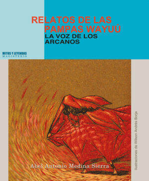 RELATOS DE LAS PAMPAS WAYÚU