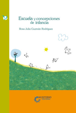 ESCUELA Y CONCEPCIONES DE INFANCIA