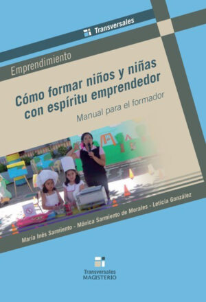CÓMO FORMAR NIÑOS Y NIÑAS CON ESPÍRITU EMPRENDEDOR