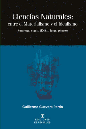 CIENCIAS NATURALES: ENTRE EL MATERIALISMO Y EL IDEALISMO