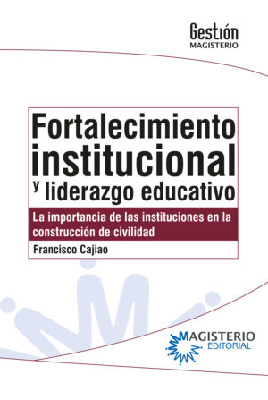 FORTALECIMIENTO INSTITUCIONAL Y LIDERAZGO EDUCATIVO
