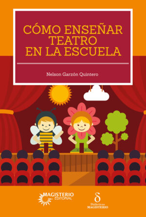 CÓMO ENSEÑAR TEATRO EN LA ESCUELA