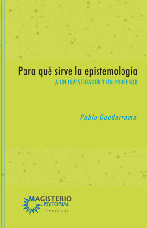PARA QUÉ SIRVE LA EPISTEMOLOGÍA