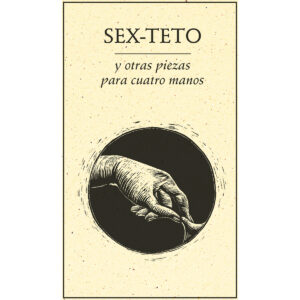 SEX-TETO Y OTRAS PIEZAS PARA CUATRO MANOS