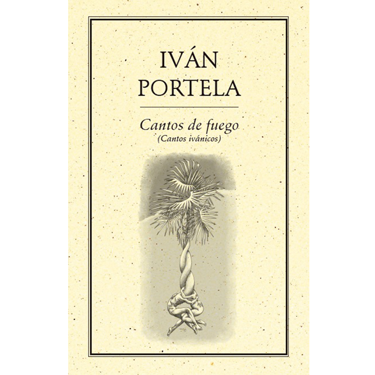 CANTOS DE FUEGO CANTOS IVÁNICOS