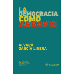 LA DEMOCRACIA COMO AGRAVIO