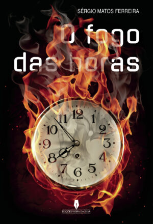 O FOGO DAS HORAS