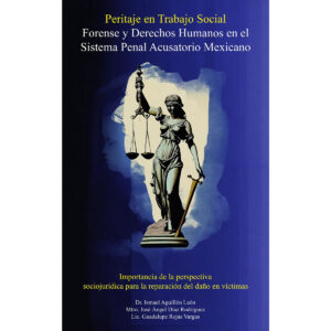PERITAJE EN TRABAJO SOCIAL FORENSE Y DERECHOS HUMANOS EN EL  SISTEMA PENAL ACUSATORIO DE M