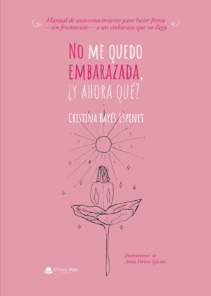 NO ME QUEDO EMBARAZADA, ¿Y AHORA QUÉ?