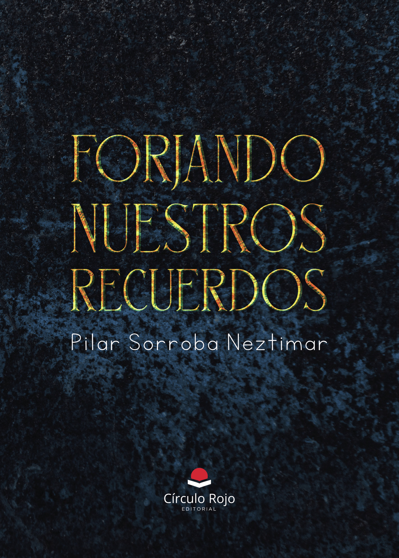 FORJANDO NUESTROS RECUERDOS