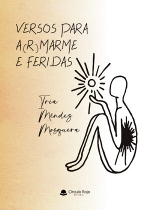 VERSOS PARA A(R)MARME E FERIDAS