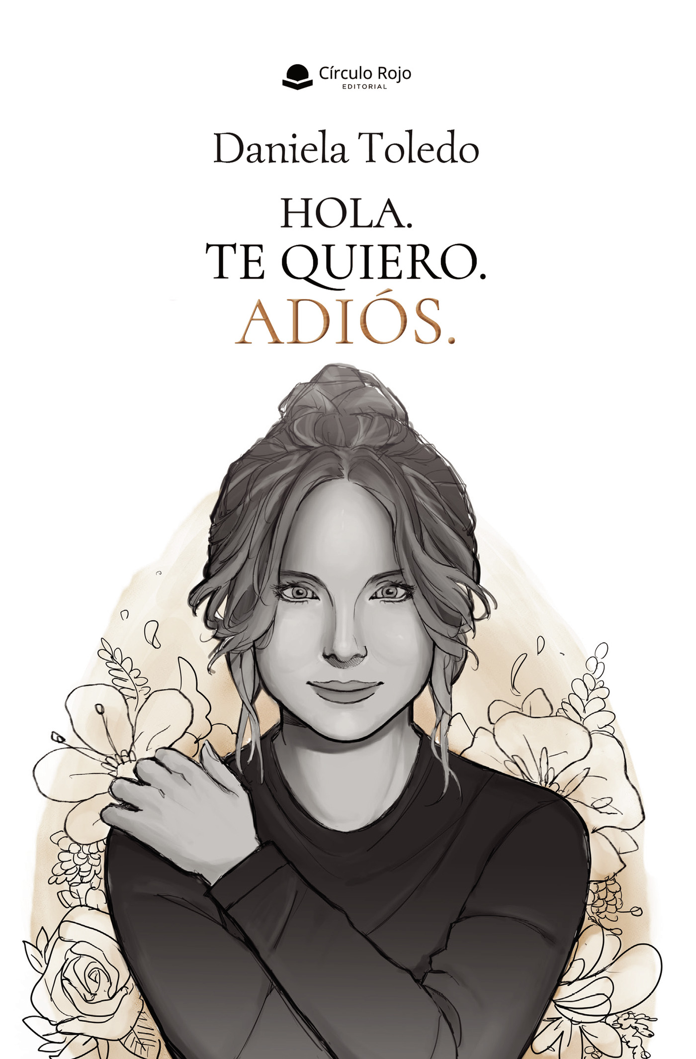 HOLA. TE QUIERO. ADIÓS