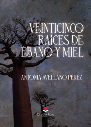 VEINTICINCO RAÍCES DE ÉBANO Y MIEL