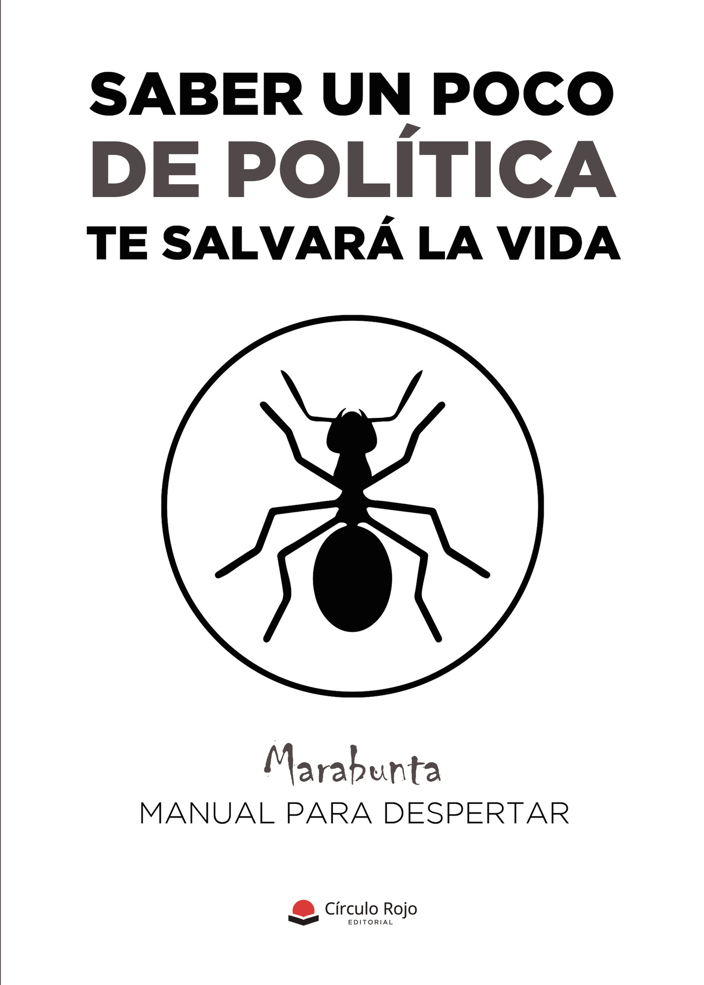 SABER UN POCO DE POLÍTICA TE SALVARÁ LA VIDA