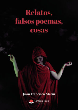 RELATOS, FALSOS POEMAS, COSAS