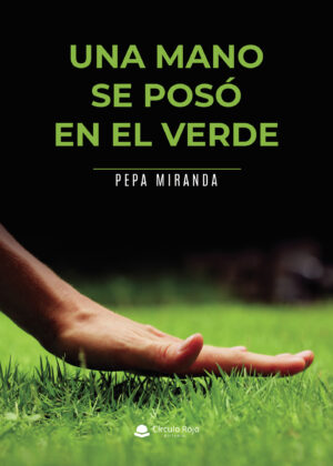 UNA MANO SE POSÓ EN EL VERDE
