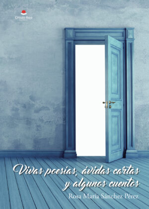 VIVAS POESÍAS, ÁVIDAS CARTAS Y ALGUNOS CUENTOS