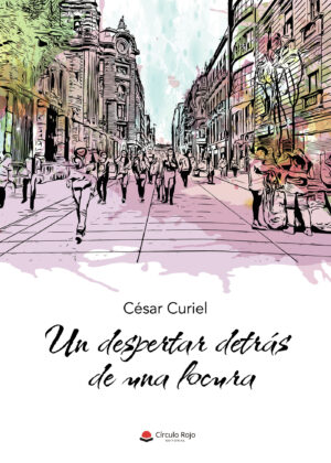 UN DESPERTAR DETRÁS DE UNA LOCURA