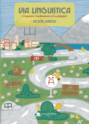 VÍA LINGÜÍSTICA: LINGUISTIC CONFESSIONS OF A POLYGLOT