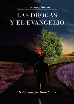 LAS DROGAS Y EL EVANGELIO