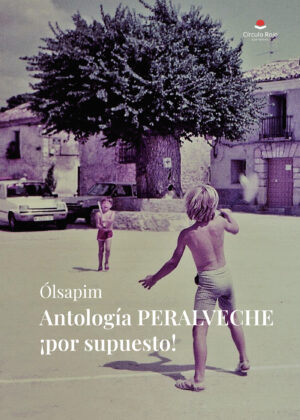 ANTOLOGÍA PERALVECHE ¿POR SUPUESTO!