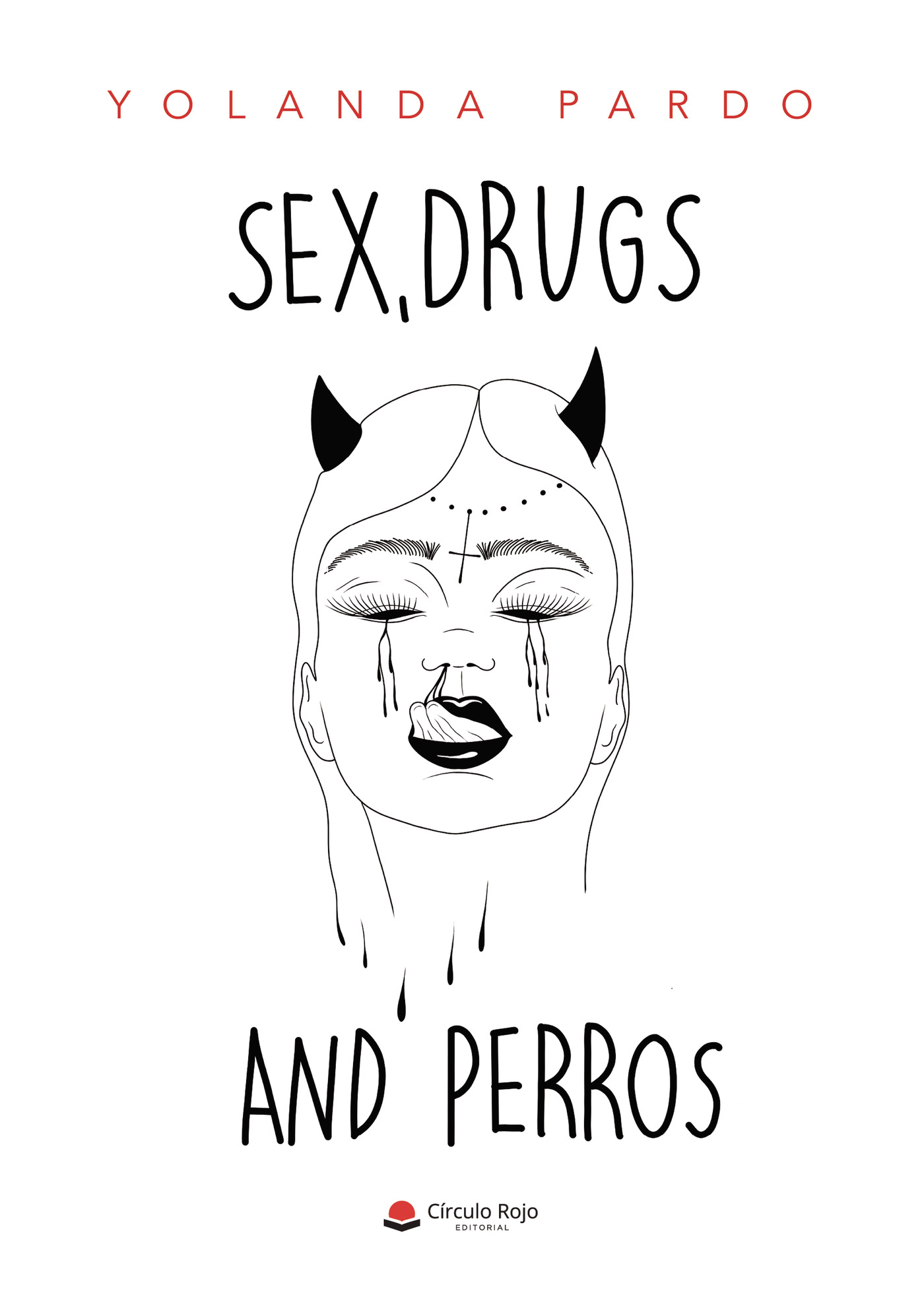 SEX, DRUGS AND PERROS