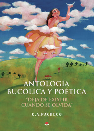 ANTOLOGÍA BUCÓLICA Y POÉTICA