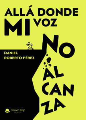 ALLÁ DONDE MI VOZ NO ALCANZA