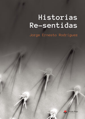 HISTORIAS RE-SENTIDAS