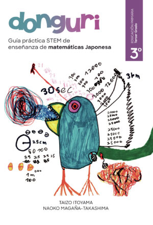 GUÍA PRÁCTICA STEM DE ENSEÑANZA DE MATEMÁTICAS JAPONESA, DONGURI. TERCER GRADO DE LA E