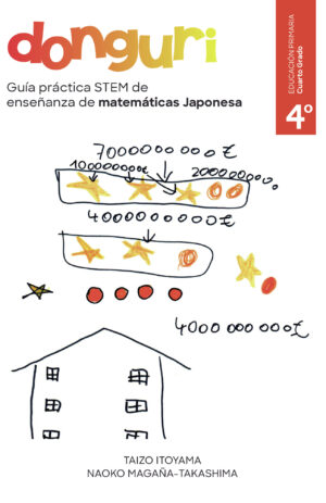 GUÍA PRÁCTICA STEM DE ENSEÑANZA DE MATEMÁTICAS JAPONESA, DONGURI. CUARTO GRADO DE LA E