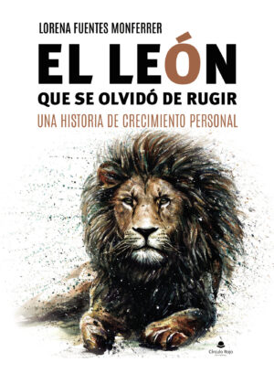 EL LEÓN QUE SE OLVIDÓ DE RUGIR