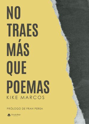 NO TRAES MÁS QUE POEMAS