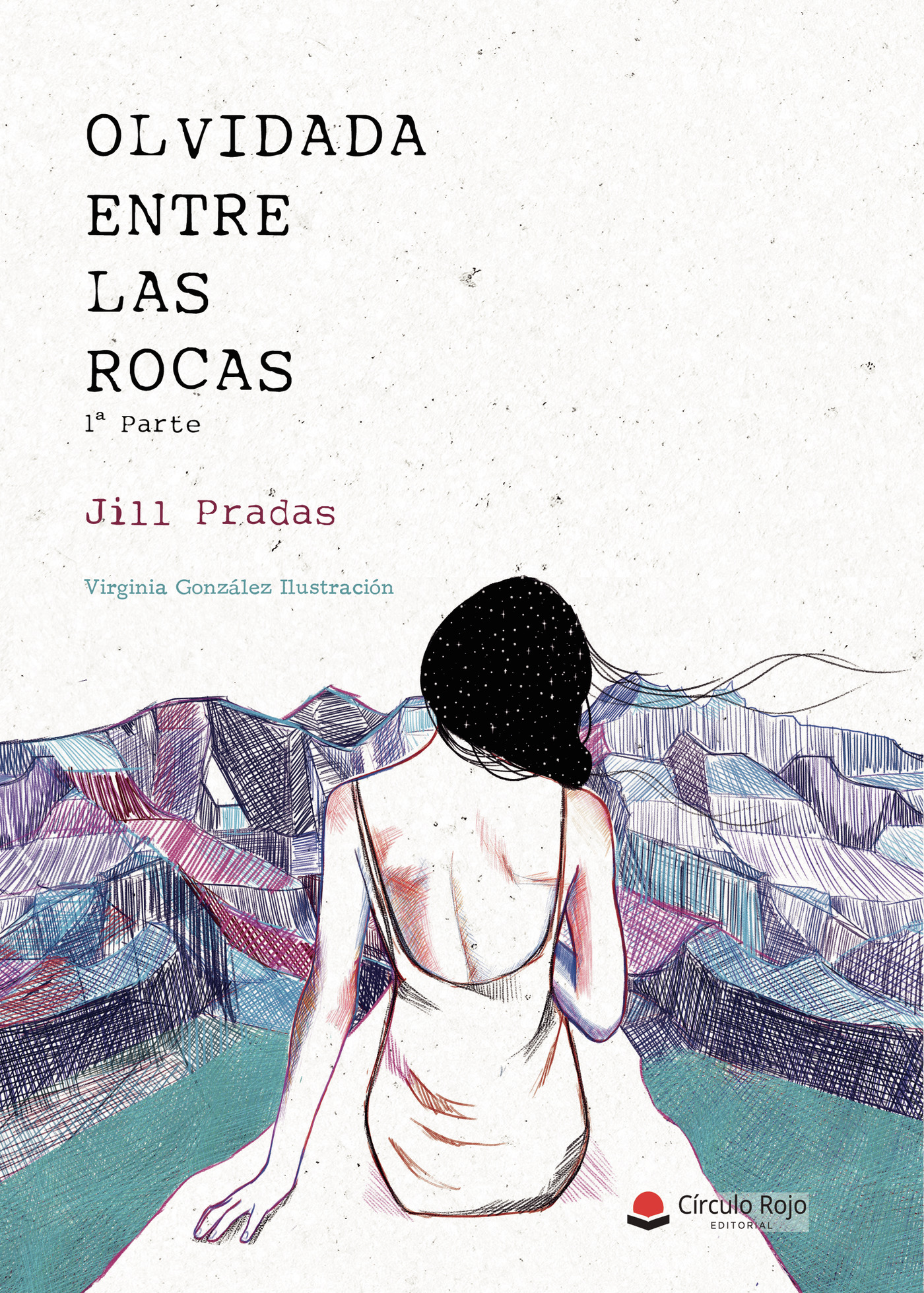 OLVIDADA ENTRE LAS ROCAS. 1ª PARTE