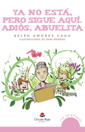 YA NO ESTÁ, PERO SIGUE AQUÍ. ADIÓS, ABUELITA
