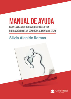 MANUAL DE AYUDA PARA FAMILIARES DE PACIENTES QUE SUFREN UN TRASTORNO DE LA CONDUCTA ALIMEN