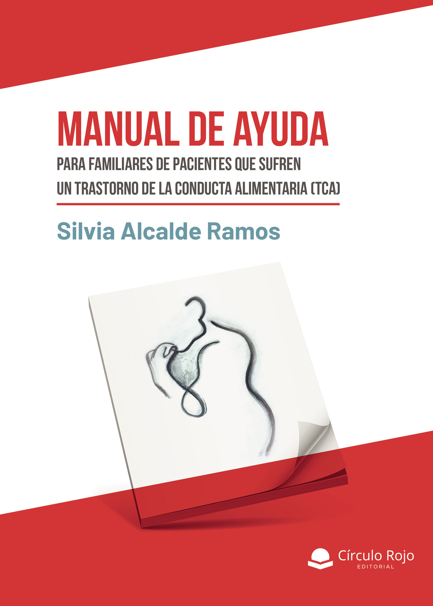 MANUAL DE AYUDA PARA FAMILIARES DE PACIENTES QUE SUFREN UN TRASTORNO DE LA CONDUCTA ALIMEN