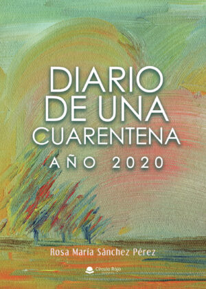 DIARIO DE UNA CUARENTENA, AÑO 2020