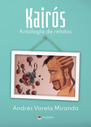 KAIRÓS. ANTOLOGÍA DE RELATOS