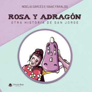 ROSA Y ADRAGÓN, OTRA HISTORIA DE SAN JORGE (POD)