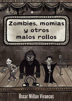 ZOMBIS, MOMIAS Y OTROS MALOS ROLLOS