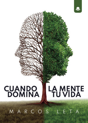 CUANDO LA MENTE DOMINA TU VIDA