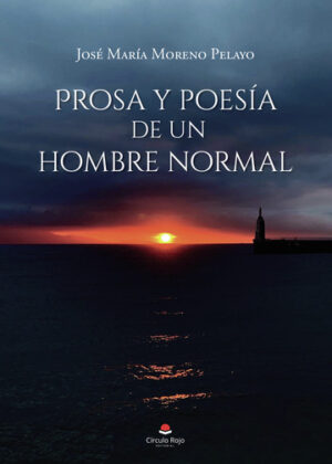 PROSA Y POESÍA DE UN HOMBRE NORMAL